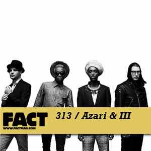 Azari & III - FACT Mix 313 FLAC