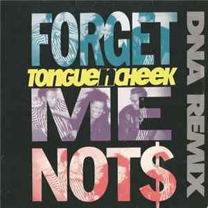 Tongue N Cheek - Forget Me Not$ (DNA Remix) FLAC