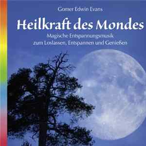 Gomer Edwin Evans - Heilkraft Des Mondes FLAC