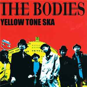 The Bodies - Yellow Tone Ska FLAC