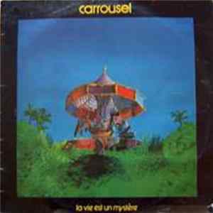 Carrousel - La Vie Est Un Mystère FLAC