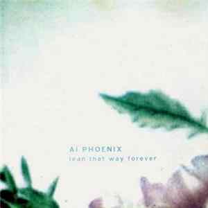 Ai Phoenix - Lean That Way Forever FLAC