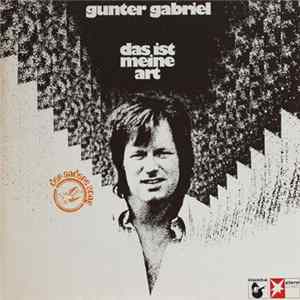 Gunter Gabriel - Das Ist Meine Art FLAC