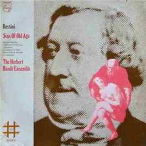 Gioacchino Rossini, Herbert Handt Ensemble, Herbert Handt - Sins Of Old Age FLAC