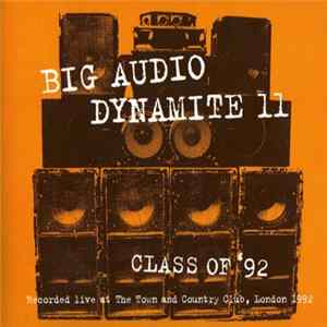 Big Audio Dynamite II - Class Of '92 FLAC