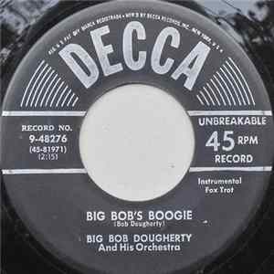 Big Bob Dougherty And His Orchestra - Big Bob's Boogie / Ridin' The Riff FLAC