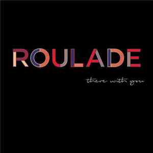 Roulade - There With You FLAC