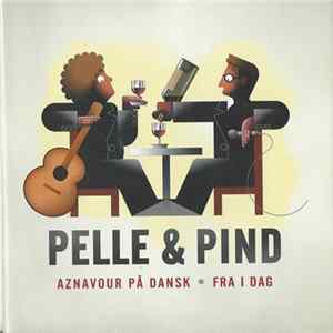 Pelle & Pind - Fra I Dag - Aznavour På Dansk FLAC