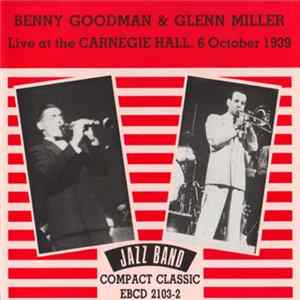 Benny Goodman & Glenn Miller - Live At The Carnegie Hall 6 October 1939 FLAC