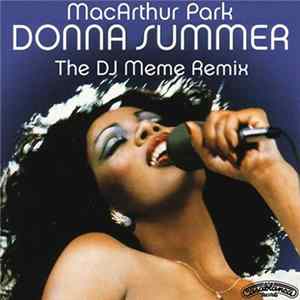 Donna Summer - MacArthur Park (The DJ Meme Remix) FLAC