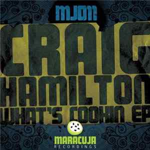 Craig Hamilton - What's Cookin' Ep FLAC