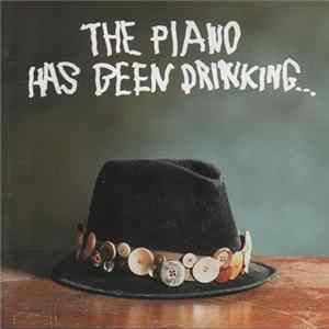 The Piano Has Been Drinking... - The Piano Has Been Drinking... FLAC