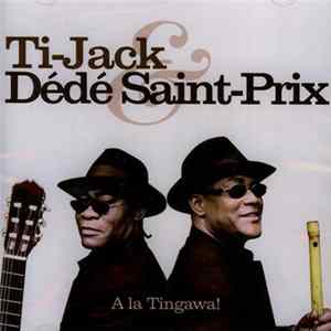 Dédé Saint-Prix & Ti-Jack - A La Tingawa! FLAC
