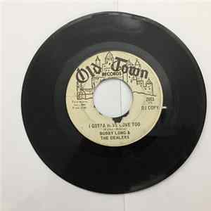 Bobby Long & The Dealers - I Gotta Have Love Too FLAC
