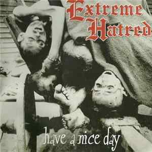 Extreme Hatred - Have A Nice Day FLAC