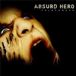FeldFunker - The Absurd Hero FLAC