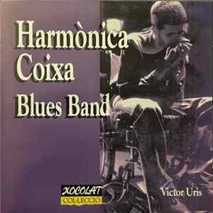 Harmònica Coixa Blues Band - Harmònica Coixa Blues Band FLAC