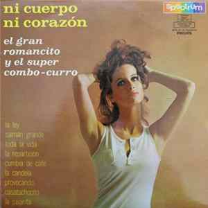 El Gran Romancito y El Super Combo-Curro - Ni Cuerpo Ni Corazón FLAC