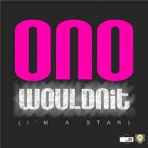 ONO - Wouldnit (I'm A Star) (Dub Mixes) FLAC