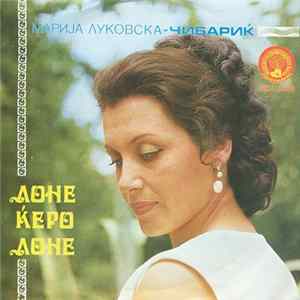 Марија Луковска - Чибариќ - Доне, Ќеро, Доне FLAC