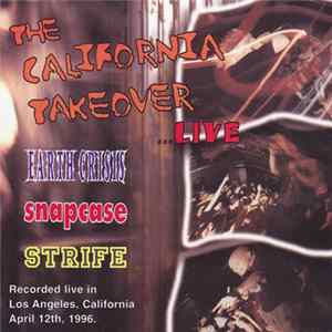 Earth Crisis / Snapcase / Strife - The California Takeover... Live FLAC