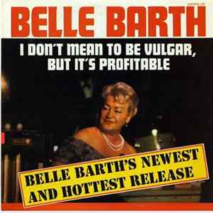 Belle Barth - I Don't Mean To Be Vulgar, But It's Profitable FLAC