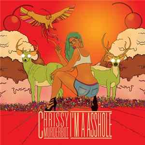 Chrissy Murderbot - I'm A Asshole FLAC