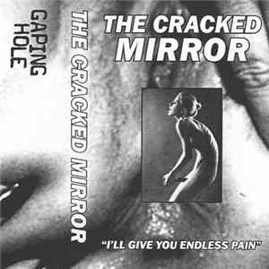 The Cracked Mirror - I'll Give You Endless Pain FLAC