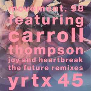 Movement 98 Featuring Carroll Thompson - Joy And Heartbreak (The Future Remixes) FLAC