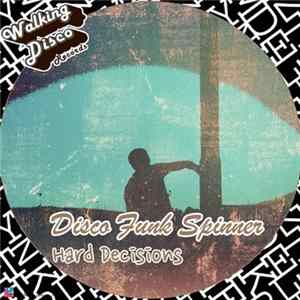 Disco Funk Spinner - Hard Decisions FLAC