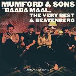 Mumford & Sons with Baaba Maal, The Very Best & Beatenberg - Johannesburg FLAC