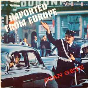 Stan Getz - Imported From Europe FLAC