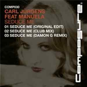 Carl Jürgens Feat. Manuela - Seduce Me FLAC