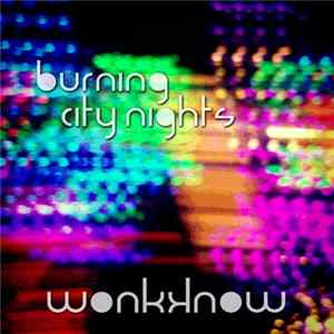 wonkknow - Burning City Nights FLAC
