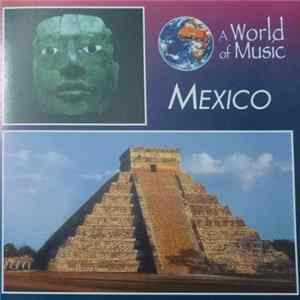 Unknown Artist - A World Of Music Mexico FLAC
