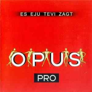 Opus Pro - Es Eju Tevi Zagt FLAC