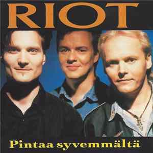 Riot - Pintaa Syvemmältä FLAC