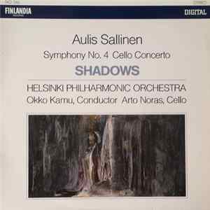 Aulis Sallinen, Helsinki Philharmonic Orchestra, Okko Kamu, Arto Noras - Shadows / Symphony No. 4 / Cello Concerto FLAC