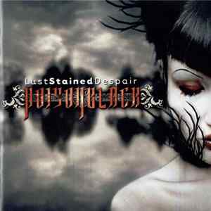Poisonblack - Lust Stained Despair FLAC
