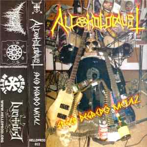 Alcoholocaust - Speed Degredo Metal FLAC