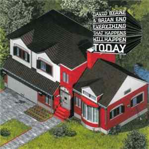 David Byrne & Brian Eno - Everything That Happens Will Happen Today FLAC