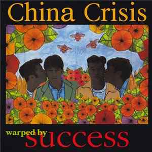 China Crisis - Warped By Success FLAC