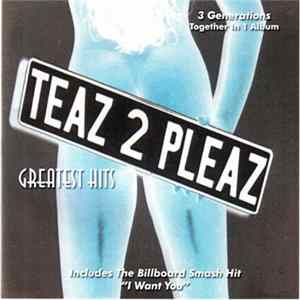 Teaz 2 Pleaz - Greatest Hits FLAC