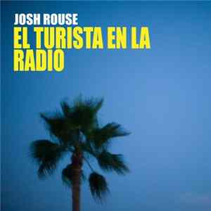 Josh Rouse - El Turista En La Radio FLAC