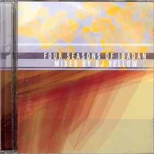 DJ Yellow - Four Seasons Of Ibadan FLAC