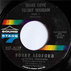 Bobby Ledford And The Soul Ambassadors - Make Love To My Woman Part 1 / Make Love To My Woman Part 2 FLAC