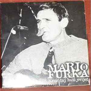 Mario Furka - Kroz Taj Ludi Svijet FLAC