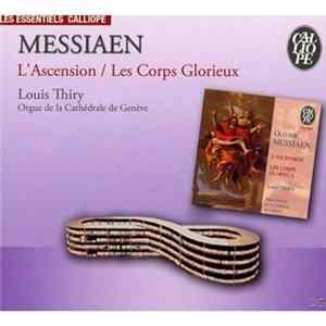 Louis Thiry, Messiaen - L'Ascension / Les Corps Glorieux FLAC
