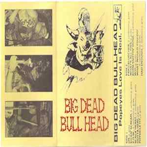 Big Dead Bullhead - Popeyes Love Is Real FLAC