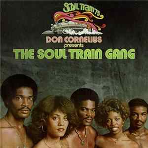 Don Cornelius Presents The Soul Train Gang - Don Cornelius Presents The Soul Train Gang (Soul Train ’75) FLAC